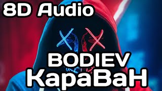 BODIEV   - 8D Audio kapaBaH  (NADOELO REMIX) saltmusic