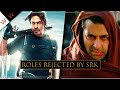 Iconic roles rejected by shah rukh khan