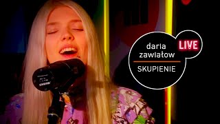 Daria Zawiałow - Skupienie live (MUZO.FM) chords