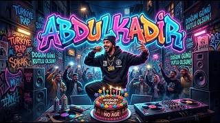 Abdulkadir'e Özel Rap Doğum Günü Şarkısı | İyi Ki Doğdun Abdulkadir!