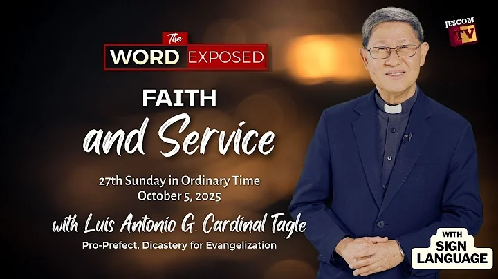 FAITH AND SERVICE | The Word Exposed with Cardinal Tagle (October 5, 2025) with Sign Language