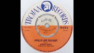 Owen Gray - I Really Love You Baby - Trojan Records 7inch 1969