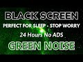 Green noise  perfect for sleep stop worry  black screen  relaxing sound in 24h