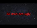 All men are ugly