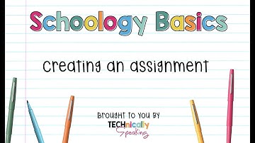 Creating an Assignment in Schoology