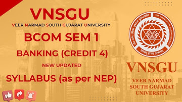 Syllabus (as per NEP) Banking (Credit 4) |  FY BCom Sem 1 – VNSGU