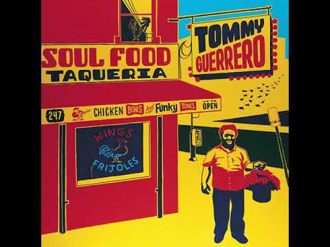 tommy-guerrero---soul-food-taqueria---16-the-color-of-life