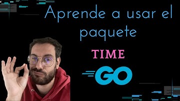 Go / Golang Tutorial: Aprende a usar el paquete Time de Go como un pro
