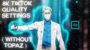 HOW TO GET CRIPSY 8K QUALITY - After Effects AMV Tutorial