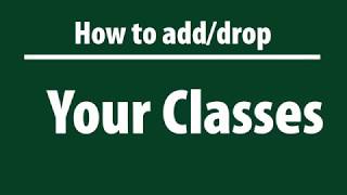 How to Add/Drop Your Classes