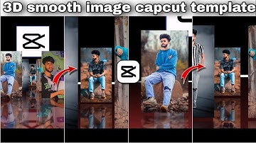 3d smooth image transition capcut template | Trending 3d smooth image template | capcut template |