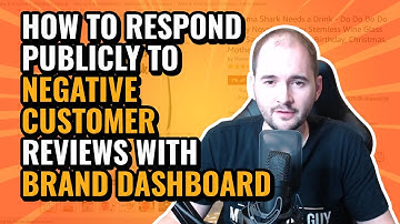 How to Respond Publicly to Negative Customer Reviews with Brand Dashboard in Seller Central