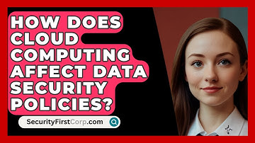 How Does Cloud Computing Affect Data Security Policies? - SecurityFirstCorp.com
