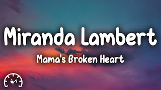 Miranda Lambert - Mama&#39;s Broken Heart (Lyrics)