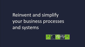 Reinvent and simplify your business processes and services