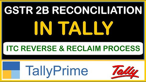 ITC REVERSE & RECLAIM PROCESS IN GSTR 2B REPORT IN TALLY  | GSTR 2A & 2B RECONCILIATION IN TALLY