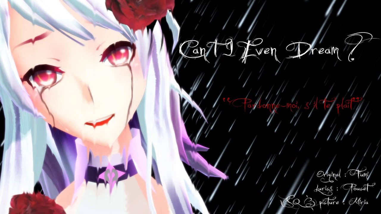 [Maika] Can't I Even Dream ? ~ French Poucet Vers. (+Lyrics) 「VOCALOIDカバー」