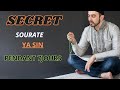 SECRET (SOURATE YA SIN )   PENDANT 7JOURS