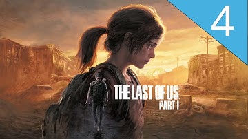 THE LAST OF US PART 1 Walkthrough Part 4 - Pittsburgh