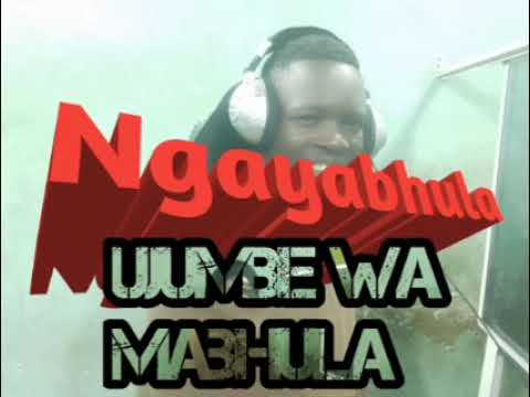 Ngayabhula Ujumbe Wa Mabhula