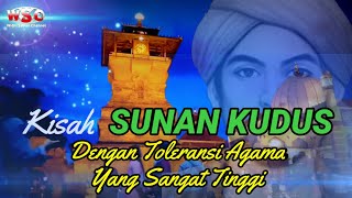 KISAH SUNAN KUDUS DENGAN TOLERANSI AGAMA YANG SANGAT TINGGI #sunankudus