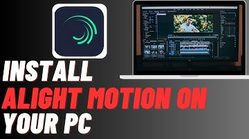 Hoe Alight Motion op je pc te downloaden | Alight Motion eenvoudig installeren (beste videobewerk...