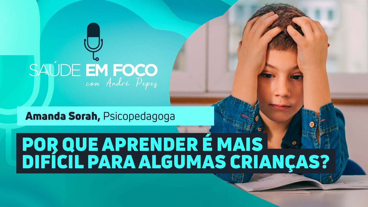POR QUE APRENDER É MAIS DIFÍCIL PARA ALGUMAS CRIANÇAS? | Saúde em Foco Podcast - 14/01/26