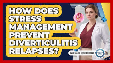How Does Stress Management Prevent Diverticulitis Relapses? - Diverticulitis Support Network