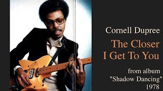 Video thumbnail of "Cornell Dupree "The Closer I Get To You" from album "Shadow Dancing" 1978"