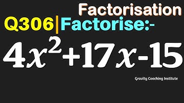 Q306 | Factorise 4x^2+17x-15 | Factorise 4x2+17x-15 | Factorise 4 x square + 17x - 15 |  4 x square