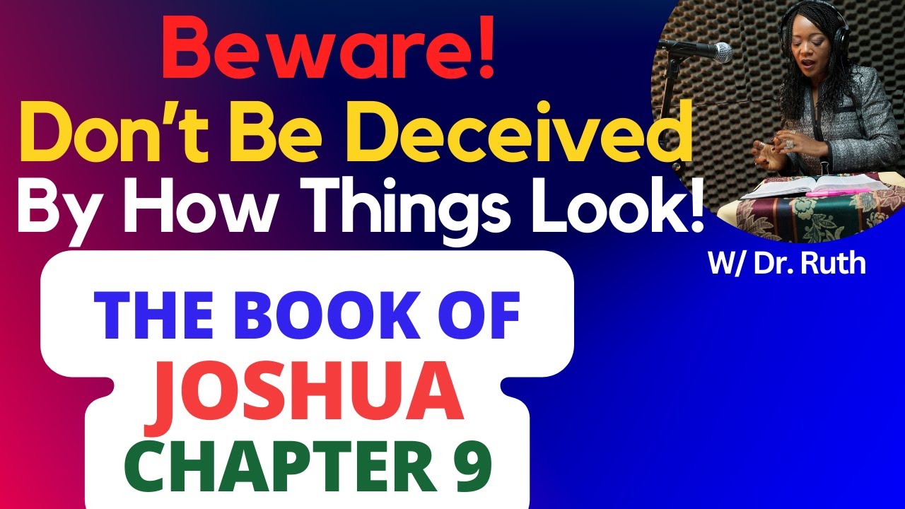 Lessons From How Joshua Was Deceived Joshua Chapter 9 Explained Dr lessons-from-how-joshua-was-deceived-joshua-chapter-9-explained-dr