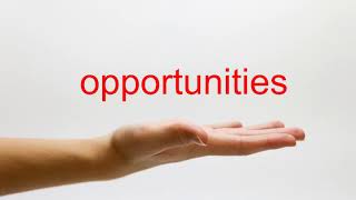 How to Pronounce opportunities - American English