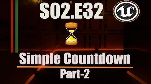Ue4 tutorials - Deathscyp Factory S02E32 Simple Countdown Part -2