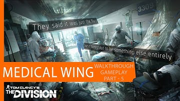 The Division Walkthrough Gameplay Part 5 - Medical Wing (Tom Clancy