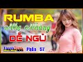 LK Rumba Nhẹ Nhàng Dễ Ngủ Phần 57 - Nhạc Hòa Tấu Quán Cafe - Bolero Không Quảng Cáo