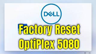 How To Factory Reset Dell OptiPlex 5080 [Walkthrough]