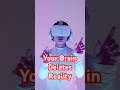 Your Brain Deletes Reality — Here’s What You’re Actually Seeing #perception #neuroscience #brainhack