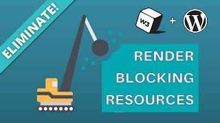 How to Eliminate RenderBlocking Resources with W3 Total Cache (WordPress)