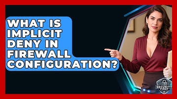 What Is Implicit Deny In Firewall Configuration? - SecurityFirstCorp.com