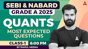 SEBI & NABARD Grade A Quants 2025 | Most Expected Questions | Class-1 | By Rahul sir