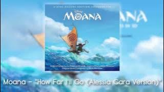 Moana - How Far I'll Go (Alessia Cara Version)