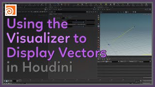 Famous #59 Using the Visualizer to Display Vectors in Houdini Profile