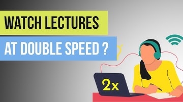 Is watching lecture videos at 2x speed bad?