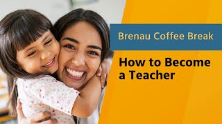 Brenau Coffee Break: How to Become a Teacher
