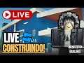 LIVE CONSTRUINDO! || Benefeto Builder