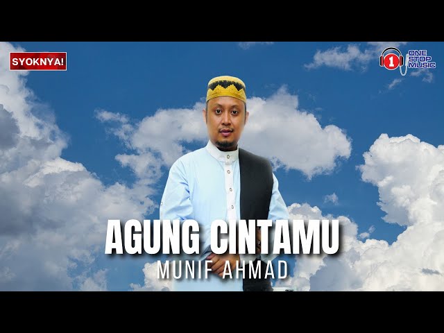 Agung Cintamu - Munif Hijjaz - Antara lagu yang sesuai untuk hari yang Mulia ini. class=