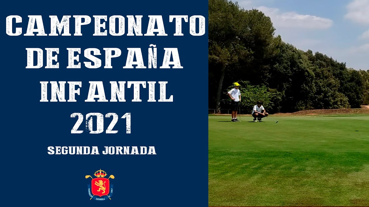Campeonato de España Infantil 2021 - Segunda jornada | SOMOSGOLF