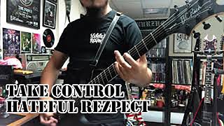 Hateful Rezpect - Take Control Guitar Cover