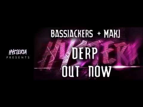 Bassjackers & MAKJ   Derp Original Mix