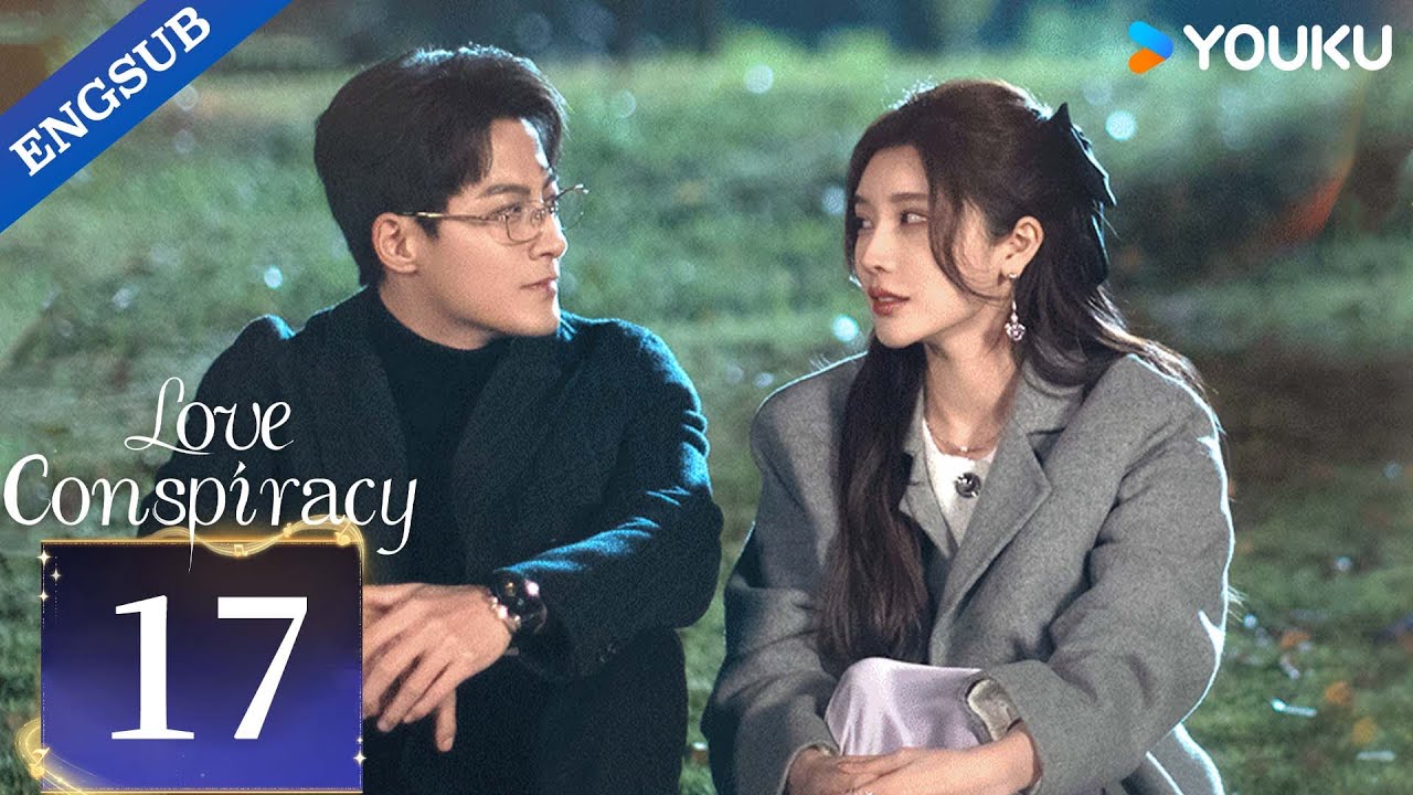 Love Conspiracy] EP17 | Dai Yanni / Guo Jianan / Cai Xiangyu